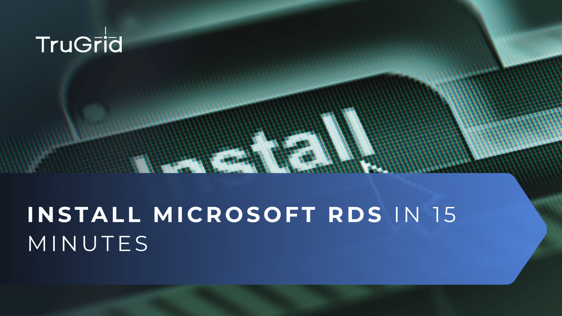 Read How It Is Possible to Install Microsoft RDS in 15 Minutes or Less