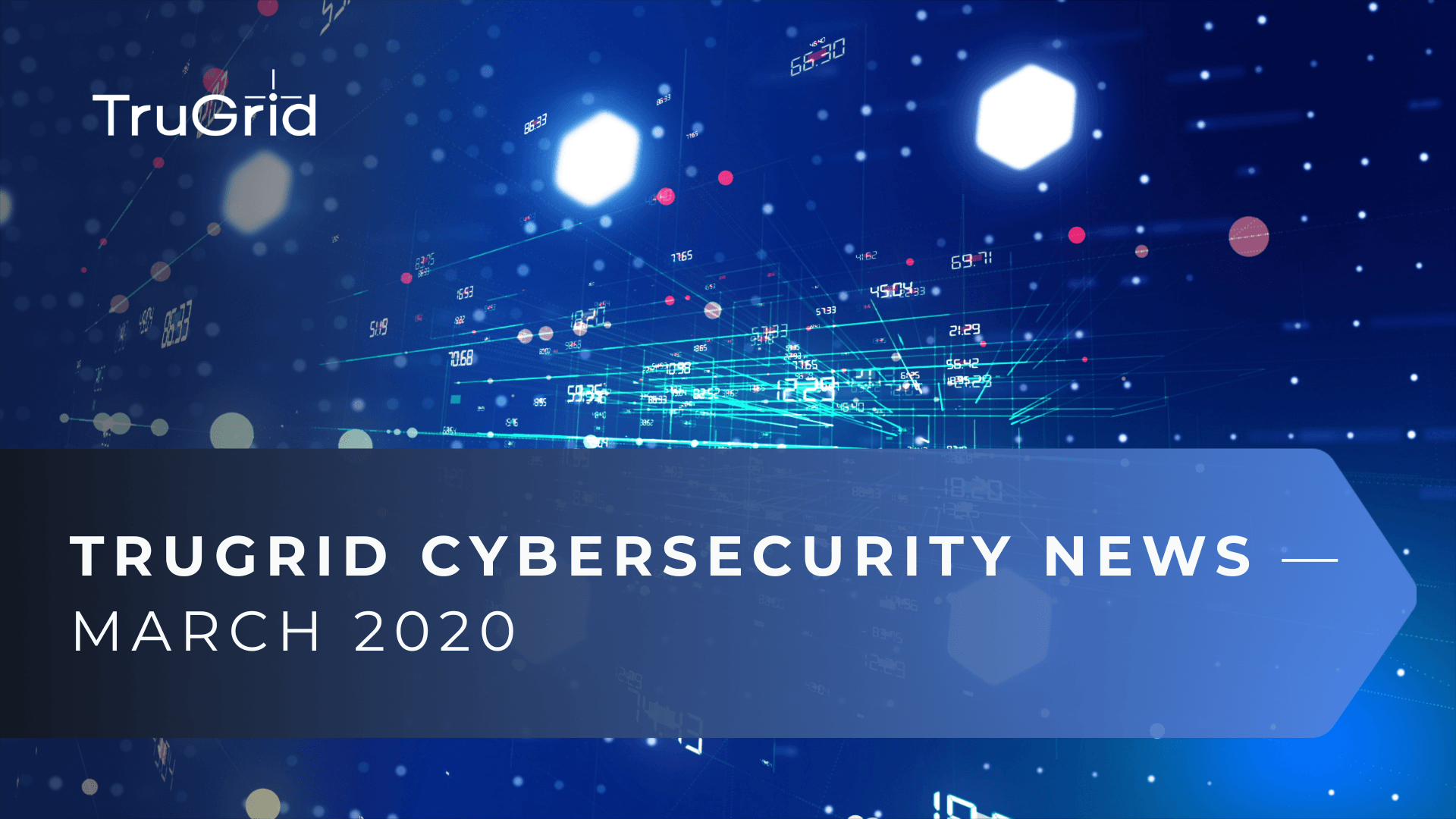 Read TruGrid Cybersecurity News – March 2020 #1