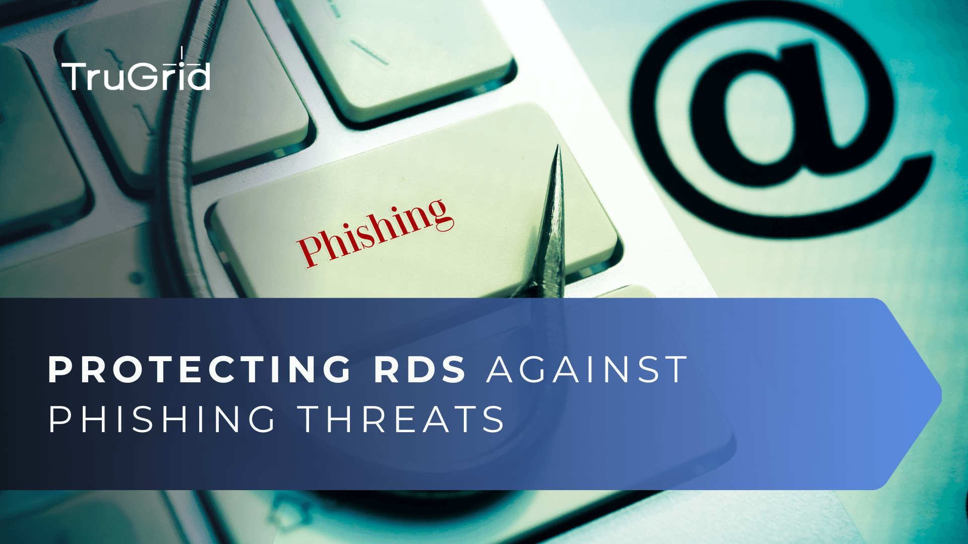 Read How to Protect Against Phishing Threats in Remote Desktop Services
