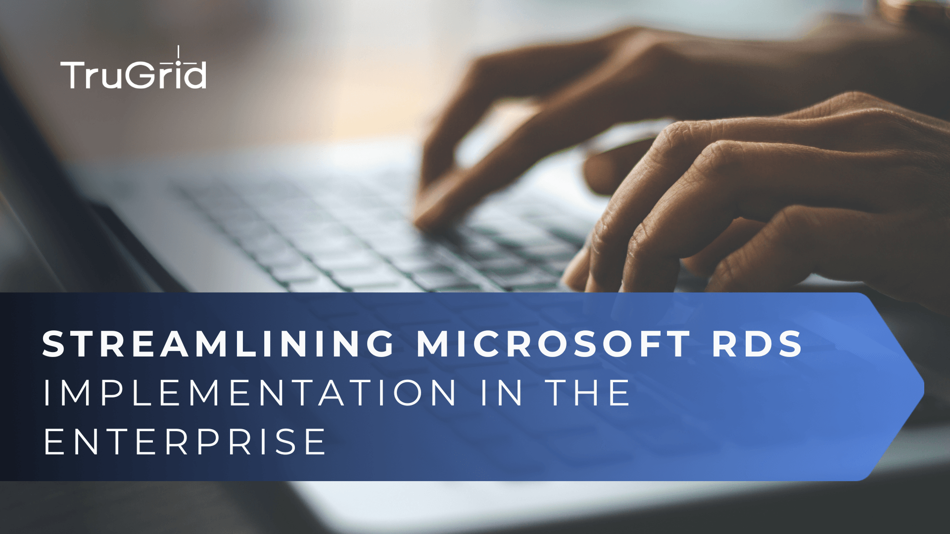 Read How to Streamline the Implementation of Microsoft RDS in the Enterprise