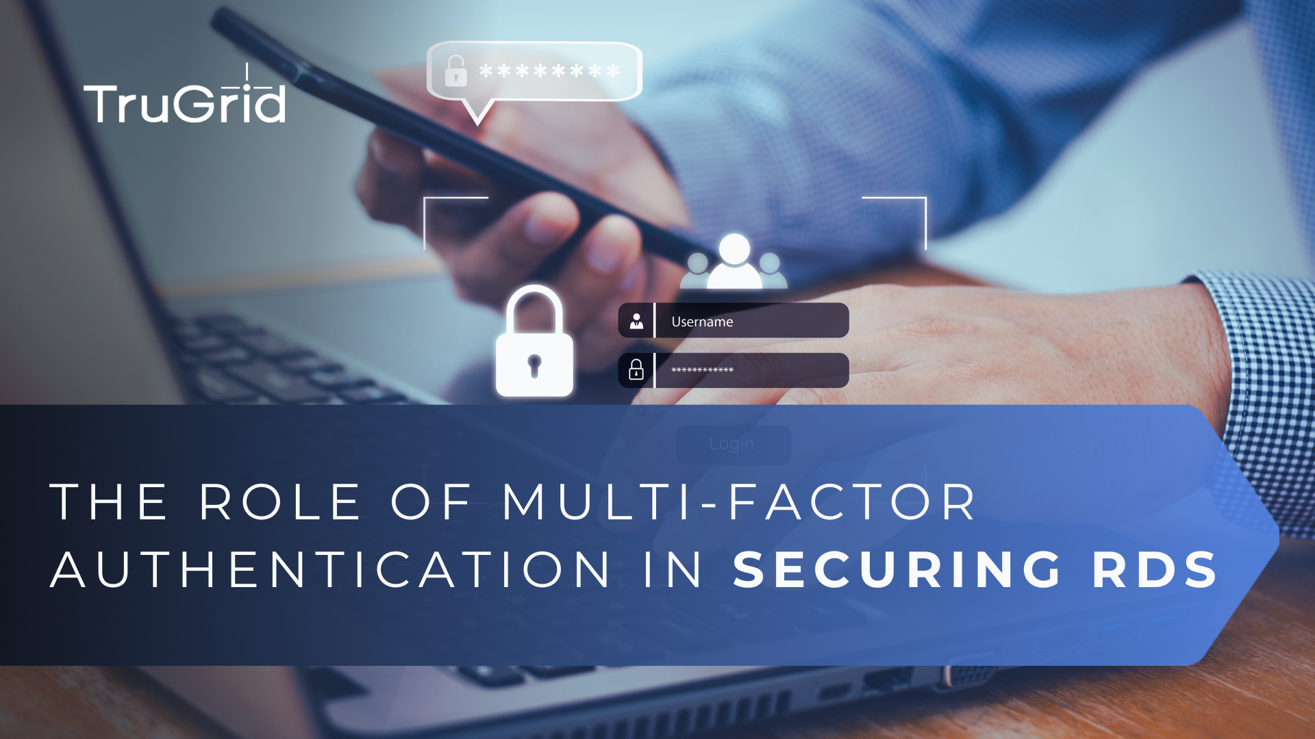 Read The Role of Multi-Factor Authentication in Securing Remote Desktop Services