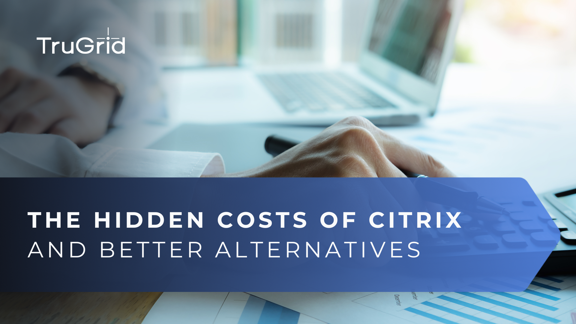 Read The Hidden Costs of Citrix and Why You Should Consider an Alternative